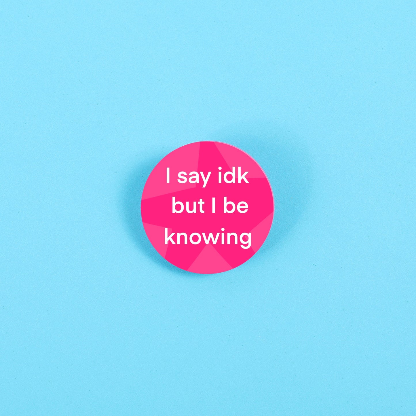 I Be Knowing Pin