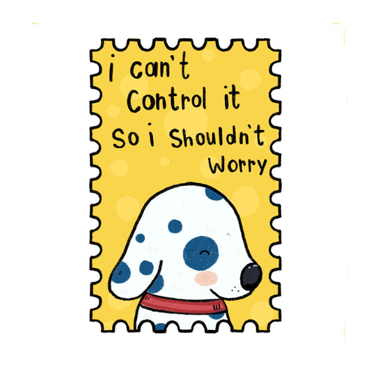 I Shouldn’t Worry Sticker